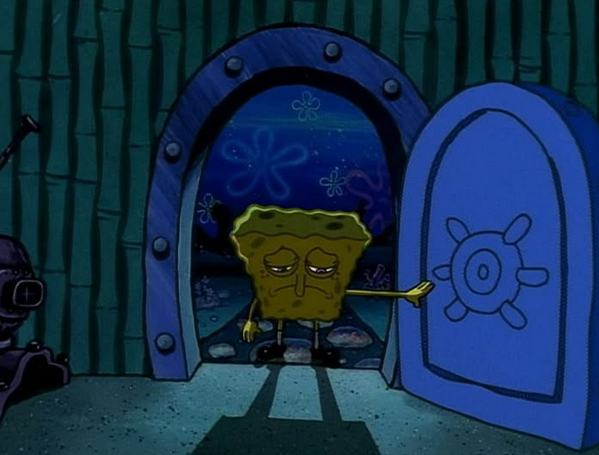 Spongebob, naked and miserable, opens the door to his house after a long day. It is night-time.